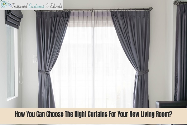 How You Can Choose The Right Curtains For Your New Living Room?